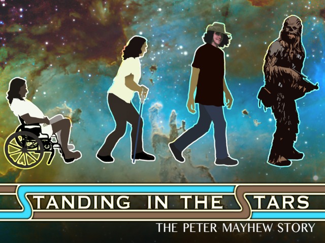 Let’s Kickstart This! Standing in the Stars : The Peter Mayhew Story