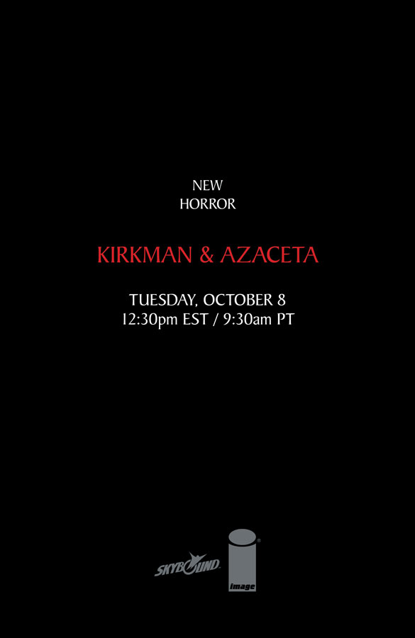 NEW HORROR KIRKMAN & AZACETA – 10/8 at 12:30 PM