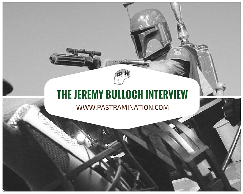 From Boba Fett Himself: The Jeremy Bulloch Interview with Pastrami Nation