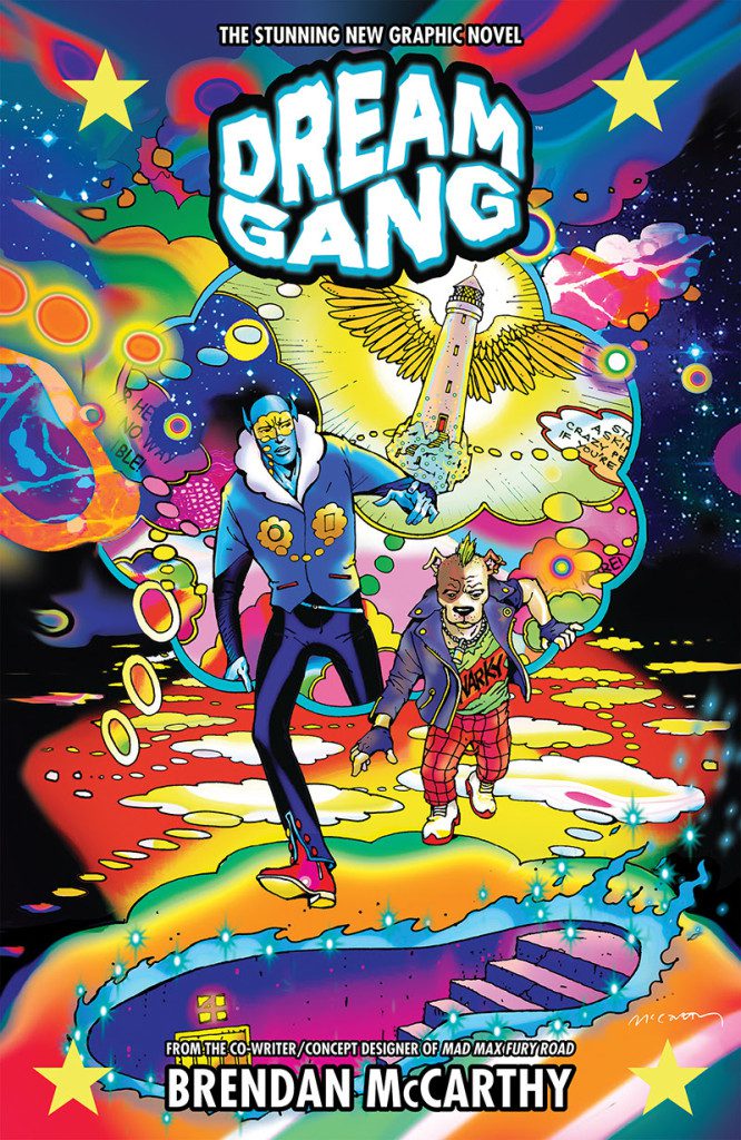 From the Co-Writer of “MAD MAX: FURY ROAD” Comes “DREAM GANG”
