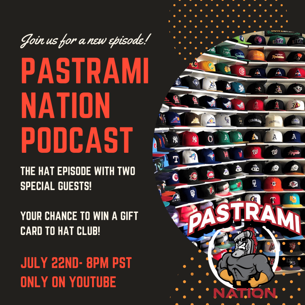 Pastrami Nation Podcast- The Hat Episode-Premieres July 22nd at 8pm PST- Your Chance to Win a Gift Card to Hat Club!