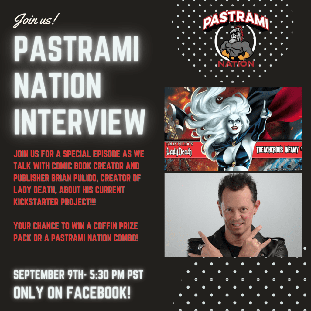 Pastrami Nation Interview- Brian Pulido (Lady Death)- LIVE September 9th at 5:30 PM PST on Facebook!