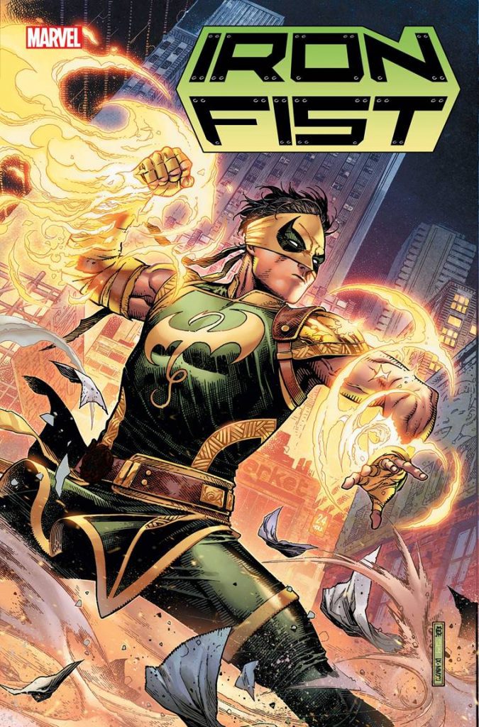 A NEW HERO CLAIMS THE POWER OF K’UN-LUN IN ALL-NEW IRON FIST COMIC SERIES