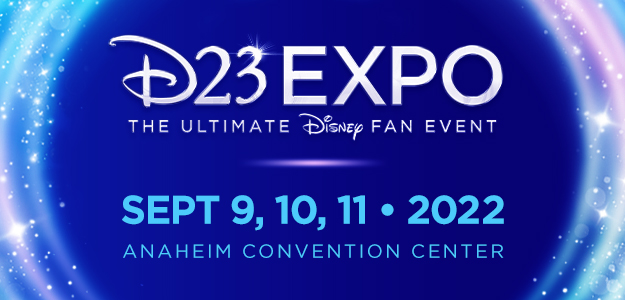 D23 ANNOUNCES 2022 SLATE OF EVENTS TO DELIGHT DISNEY FANS ACROSS THE COUNTRY