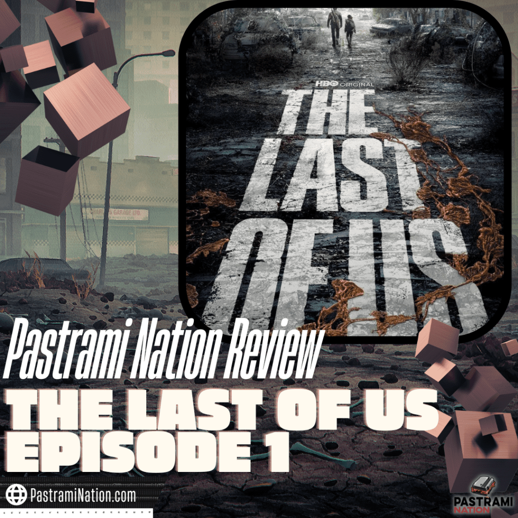 The Last of Us- Episode 1 Review